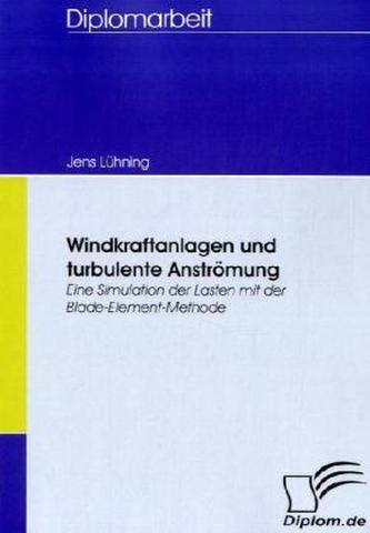 Windkraftanlagen und turbulente Anströmung