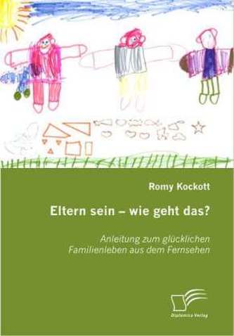 Eltern sein - wie geht das?