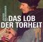 Das Lob der Torheit, 3 Audio-CDs