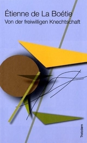 Von der freiwilligen Knechtschaft