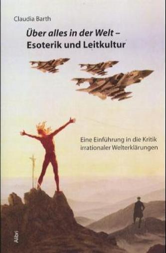 Über alles in der Welt - Esoterik und Leitkultur