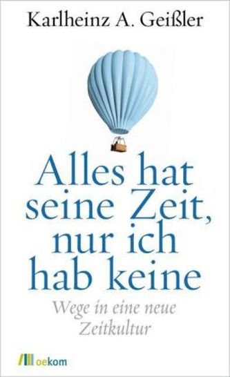Alles hat seine Zeit, nur ich hab keine
