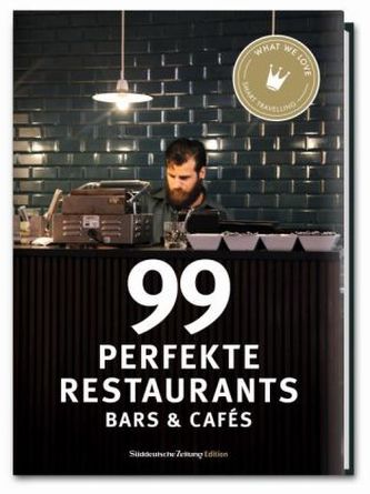 99 perfekte Restaurants, Bars & Cafés