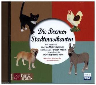 Die Bremer Stadtmusikanten, 1 Audio-CD Die Bremer Stadtmusikanten, 1 Audio-CD