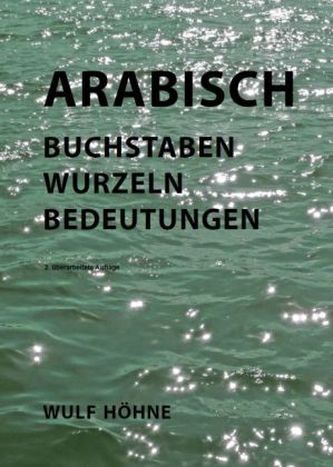 Arabisch - Buchstaben, Wurzeln, Bedeutungen