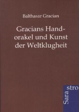 Gracians Handorakel und Kunst der Weltklugheit