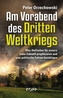 Am Vorabend des Dritten Weltkriegs