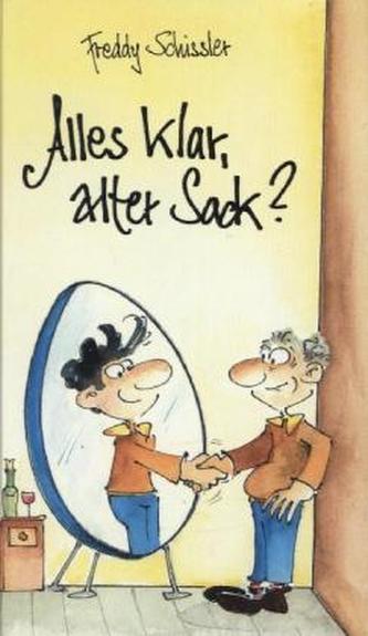 Alles klar, alter Sack?