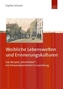 Weibliche Lebenswelten und Erinnerungskulturen
