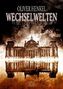 Wechselwelten: Sieben Ausflüge in Welten, die vielleicht beinahe existiert hätten