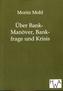Über Bank-Manöver, Bankfrage und Krisis