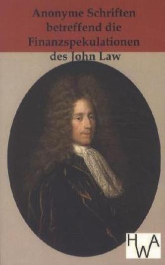 Anonyme Schriften betreffend die Finanzspekulationen des John Law
