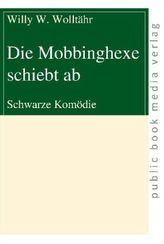 Die Mobbinghexe schiebt ab