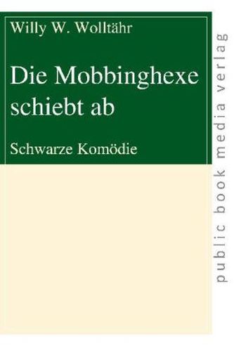 Die Mobbinghexe schiebt ab