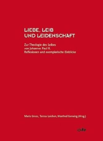 Liebe, Leib und Leidenschaft