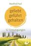 geliebt, geführt, gehalten