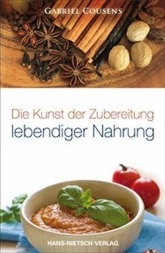 Die Kunst der Zubereitung lebendiger Nahrung