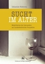 Sucht im Alter