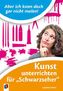 Aber ich kann doch gar nicht malen!