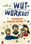 Wut-Workout