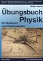 Übungsbuch Physik für Mediziner und Pharmazeuten