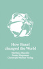 How Basel changed the world