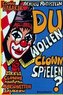 Du wollen Clown spielen?