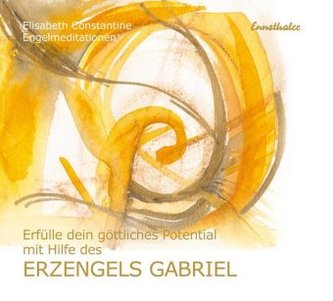 Erfülle dein göttliches Potential mit Hilfe des Erzengels Gabriel, 1 Audio-CD