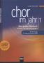 Chor im Jahr, Chorleiterausgabe, m. CD-ROM. Bd.1