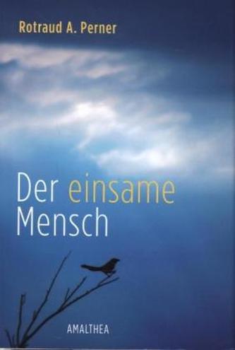 Der einsame Mensch