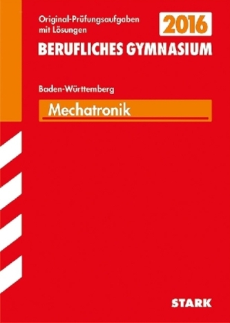 Berufliches Gymnasium 2016 - Mechatronik, Technisches Gymnasium Baden-Württemberg