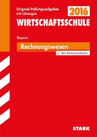 Wirtschaftsschule 2016 - Rechnungswesen, Bayern