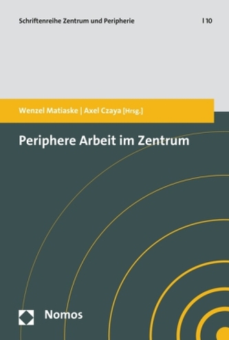 Periphere Arbeit im Zentrum