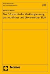 Das Erfordernis der Marktabgrenzung aus rechtlicher und ökonomischer Sicht