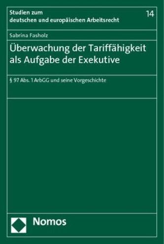 Überwachung der Tariffähigkeit als Aufgabe der Exekutive