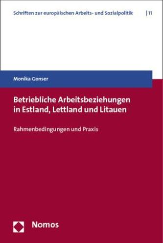 Betriebliche Arbeitsbeziehungen in Estland, Lettland und Litauen Betriebliche Arbeitsbeziehungen in Estland, Lettland und Litauen