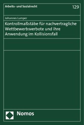 Kontrollmaßstäbe für nachvertragliche Wettbewerbsverbote und ihre Anwendung im Kollisionsfall
