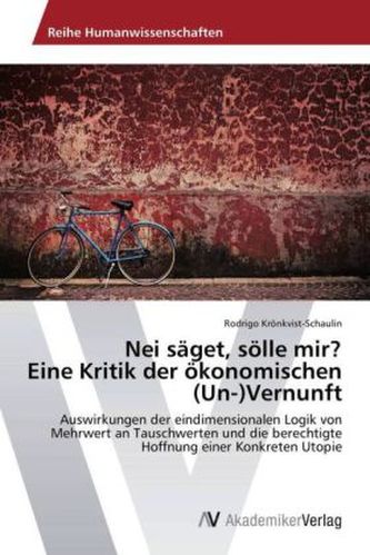 Nei säget, sölle mir? Eine Kritik der ökonomischen (Un-)Vernunft