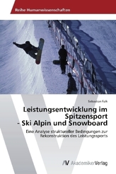 Leistungsentwicklung im Spitzensport - Ski Alpin und Snowboard