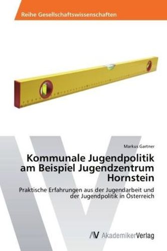 Kommunale Jugendpolitik am Beispiel Jugendzentrum Hornstein