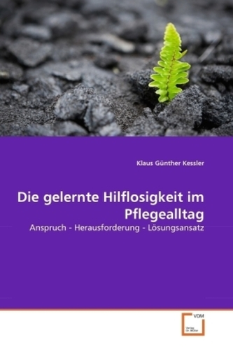 Die gelernte Hilflosigkeit im Pflegealltag