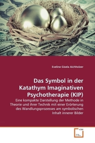 Das Symbol in der Katathym Imaginativen Psychotherapie (KIP)