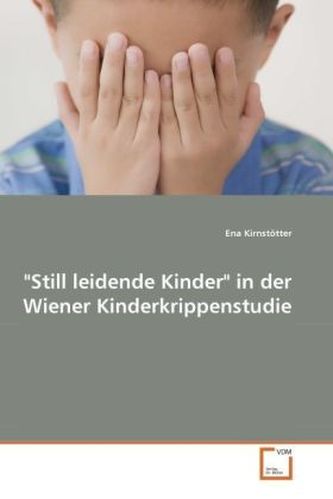 'Still leidende Kinder' in der Wiener Kinderkrippenstudie