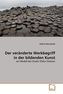 Der veränderte Werkbegriff in der bildenden Kunst