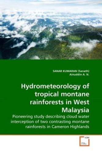 Hydrometeorology of tropical montane rainforests in West Malaysia