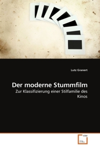 Der moderne Stummfilm