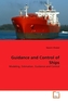 Guidance and Control of Ships