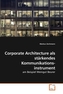 Corporate Architecture als stärkendes Kommunikationsinstrument