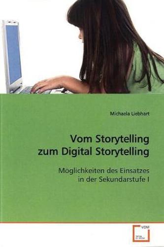 Vom Storytelling zum Digital Storytelling