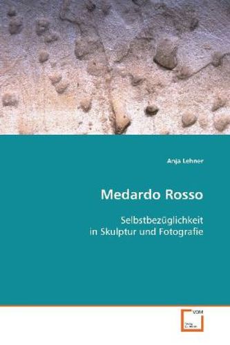 Medardo Rosso Medardo Rosso